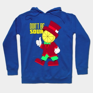 Don't be Sour Hoodie